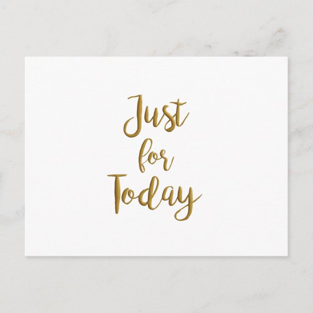 Just For Today recovery quote AA NA slogan gift Postcard (Front)
