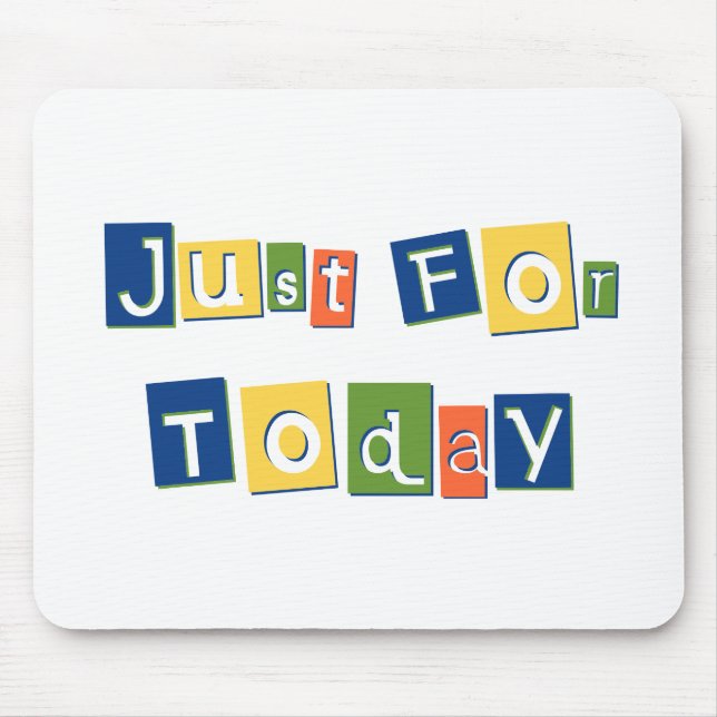 Just for Today Slogan Quote Colour Block Letters Mouse Pad (Front)