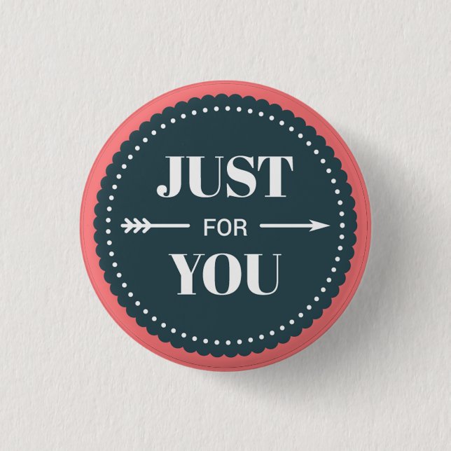 Just For You Scalloped Badge 1 Inch Round Button (Front)