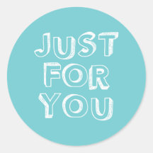 Just for you stickers