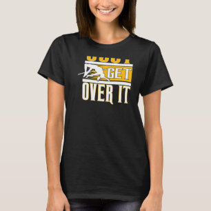 Just Get Over It Backprint Track And Field High Ju T-Shirt
