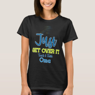 Just Get Over It Funny Track and Field Oma T-Shirt