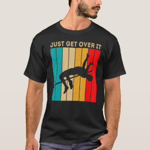 Just Get Over It High Jumping High Jump Retro Suns T-Shirt