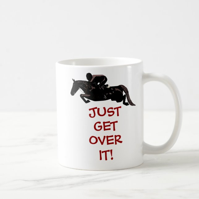 Just Get Over It Horse Jumping Coffee Mug (Right)