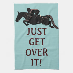 Just Get Over It Horse Jumping Kitchen Towel