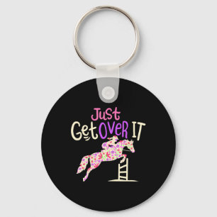 Just Get Over It Horse Riding Lover Equestrian Gir Keychain