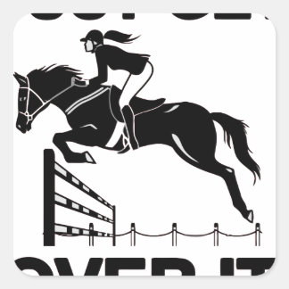 JUST GET OVER IT SQUARE STICKER