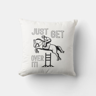 Just Get Over It Throw Pillow