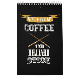 Just Give Me Coffee & Billiard Stick Billiard Love Calendar