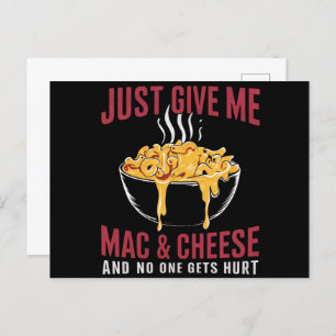 Just Give Me Mac & Cheese And No One Gets Hurt Postcard