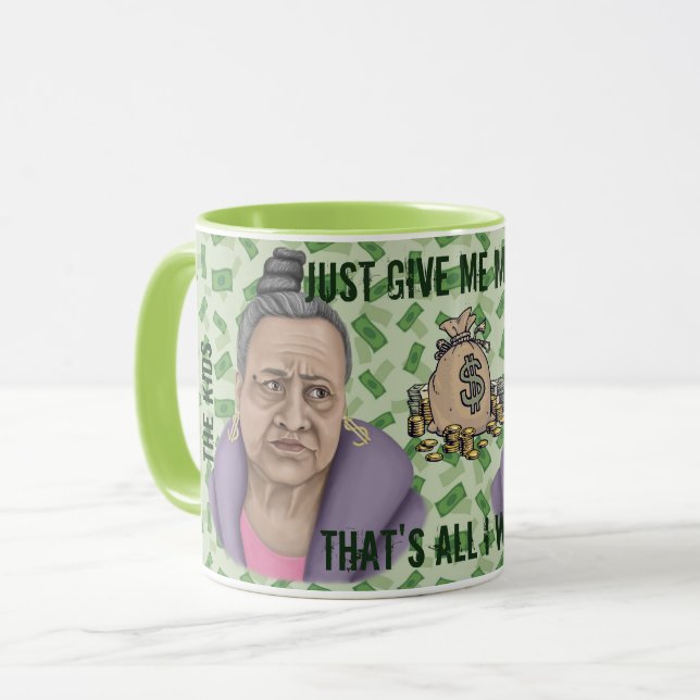 Just Give Me Money Mug (Front Left)