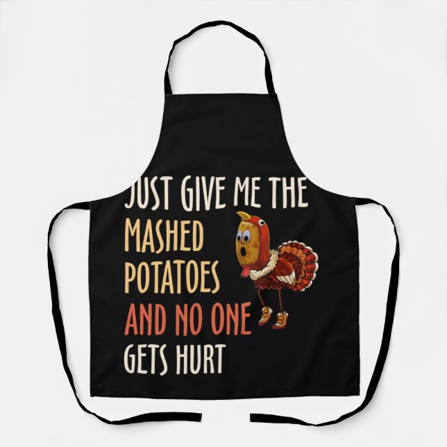 Just Give Me The Mashed Potatoes Thanksgiving Xmas Apron (Front)