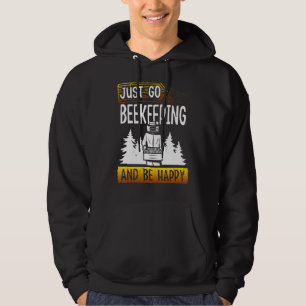 Just Go Beekeeping And Be Happy Beekeeper Honey Ap Hoodie