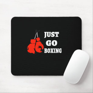 Just Go Boxing   The best boxing gifts for him Mouse Pad