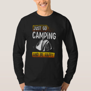 Just Go Camping And Be Happy Nature Outdoor Tent T-Shirt