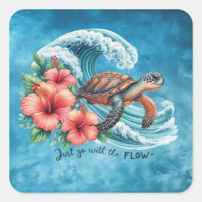 Just Go With the Flow — Turtle Style Square Sticker (Front)