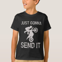 Just Gonna Send It Dirt Bike