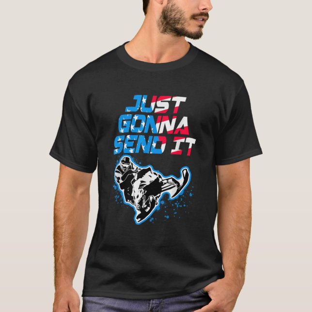 Just Gonna Send It Funny Snowmobile USA flag Snowc T-Shirt (Front)