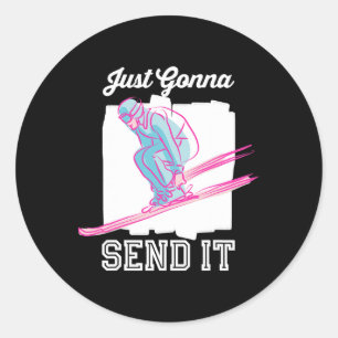 Just Gonna Send It Shirt Snowboarding  Classic Round Sticker