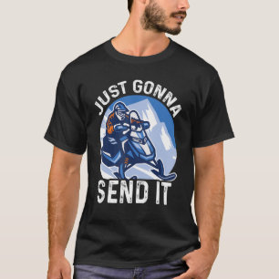 Just Gonna Send It  Snowmobiling Snowmbiling T-Shirt