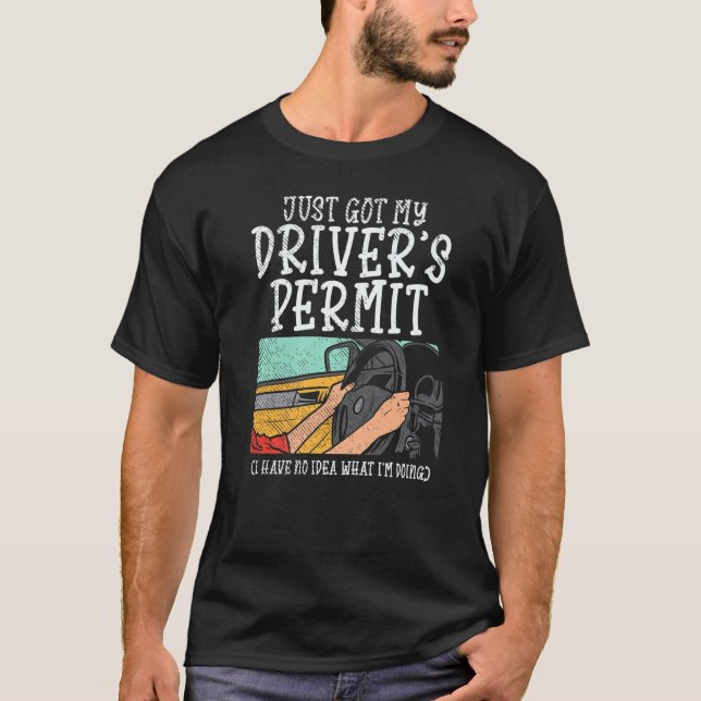 Just Got My Drivers License Permit New Driver Stud T-Shirt (Front)