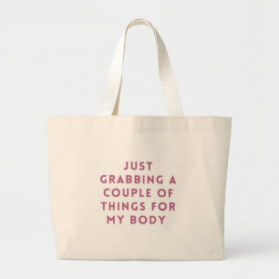 Just grabbing a couple of things…  large tote bag