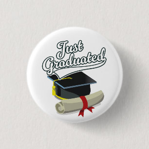 Just Graduated!  1 Inch Round Button