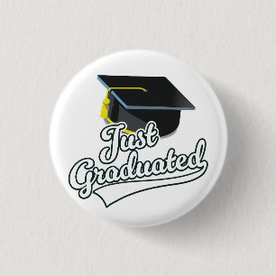 Just Graduated!  1 Inch Round Button