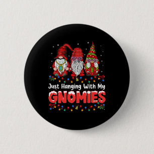 Just Hanging With My Gnomies Pajama Cute Gnome Chr 2 Inch Round Button