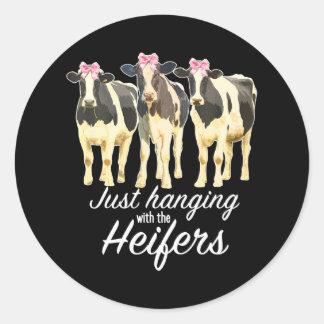Just Hanging With My Heifers Cute Cow & Cattle Classic Round Sticker