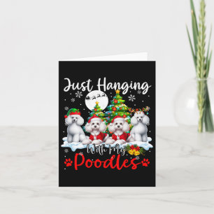 Just Hanging With My Poodles Xmas Three Santa Dogs Card
