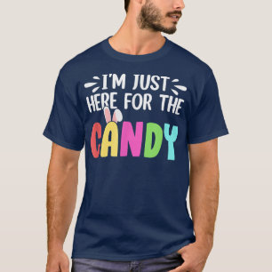 Just here for Candy Easter Egg Bunny Gift Mens & W T-Shirt
