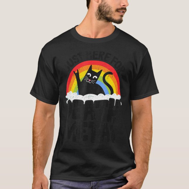 Just Here For Death Metal Satan Goth Cat Heavy Met T-Shirt (Front)