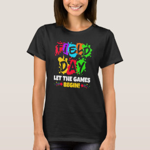 Just Here For Field Day Let The Game Begin Student T-Shirt