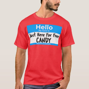 Just Here for Free Candy Nametag Halloween Mens Co T-Shirt