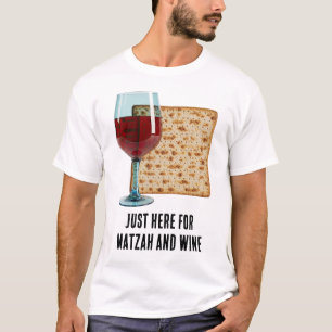 Just Here For Matzah and Wine Funny Passover Seder T-Shirt