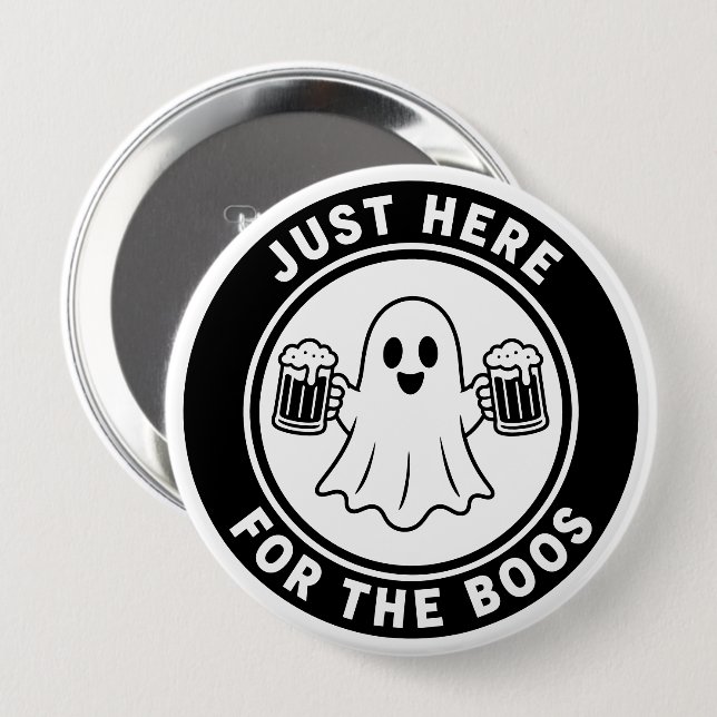 Just Here For The Boos Funny Ghost Halloween 4 Inch Round Button (Front & Back)