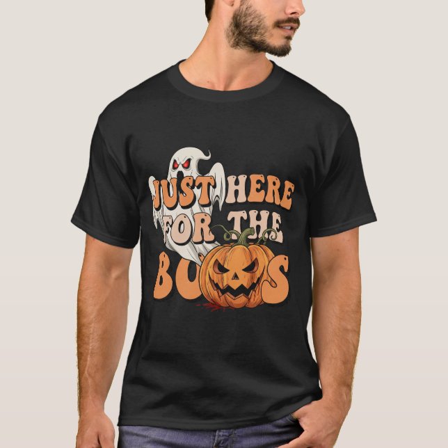 Just Here for the BOOS Funny Halloween 2 T-Shirt (Front)
