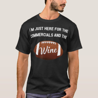 Just Here For The Commercials And Wine Gift  T-Shirt