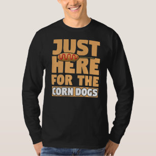 Just Here For The Corndog Corn Dog Foodie Women Sa T-Shirt