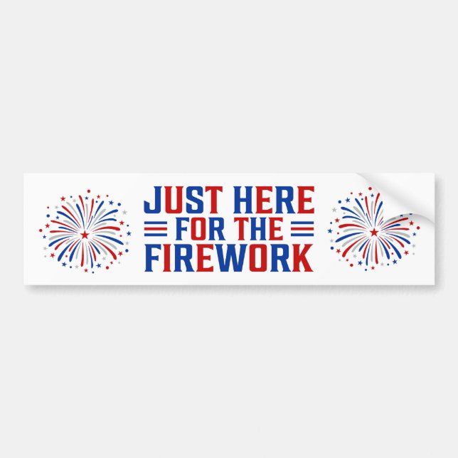 Just Here For The Fireworks Funny For Couple Bumper Sticker (Front)