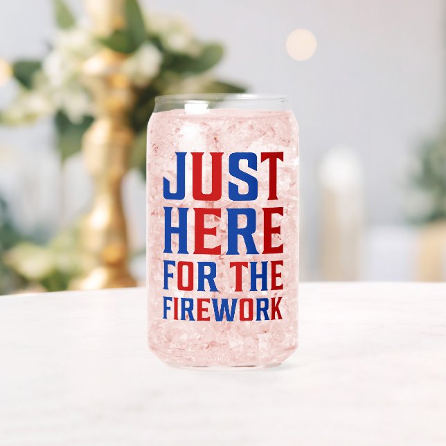 Just Here For The Fireworks Funny For Couple Can Glass (Insitu (Wedding))