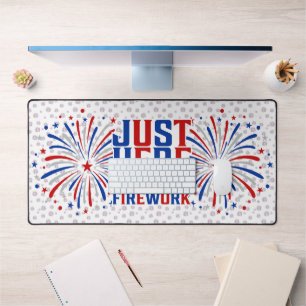 Just Here For The Fireworks Funny For Couple Desk Mat