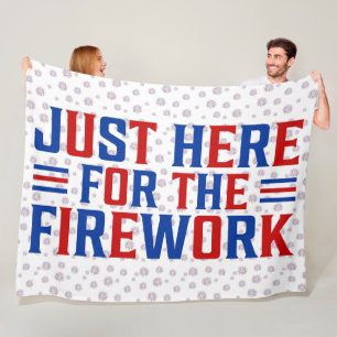 Just Here For The Fireworks Funny For Couple Fleece Blanket