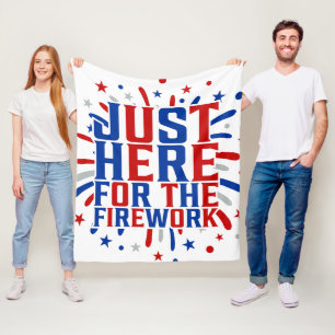 Just Here For The Fireworks Funny For Couple Fleece Blanket