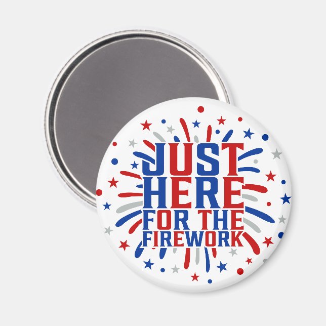 Just Here For The Fireworks Funny For Couple Magnet (Front/Back)