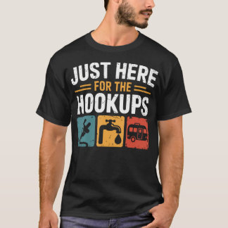 Just Here For The Hookups Funny Camping Rv Camper T-Shirt