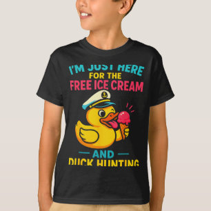 Just Here For The Ice Cream & Duck Hunting Fun T-Shirt