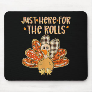 Just Here For The Rolls Family Thanksgiving Turkey Mouse Pad