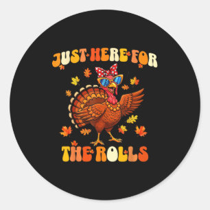 Just Here For The Rolls Thanksgiving Dinner Kids C Classic Round Sticker